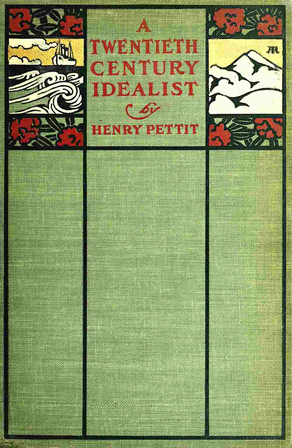 The Project Gutenberg eBook of A Twentieth Century Idealist, by Henry Pettit