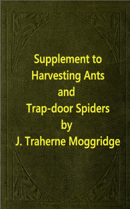 Supplement to Harvesting Ants and Trap-door Spiders, by J. Traherne Moggridge