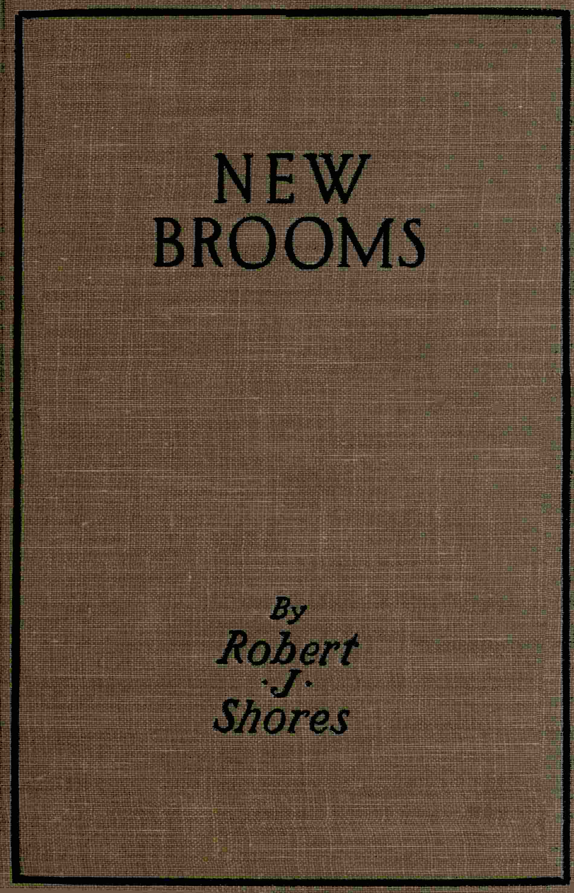 The Project Gutenberg eBook of New Brooms, by Robert J
