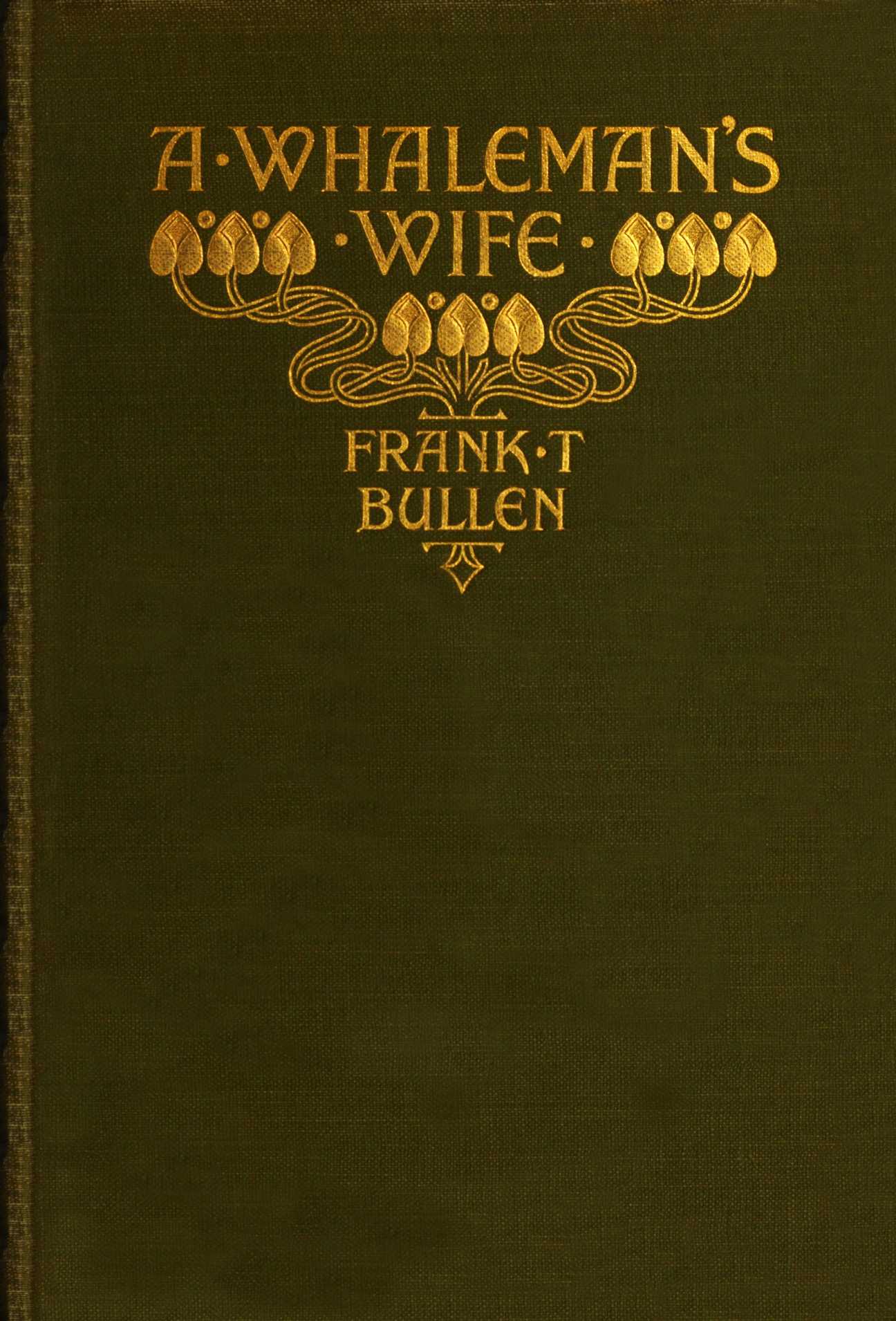 The Project Gutenberg eBook of A Whalemans Wife, by Frank Thomas Bullen