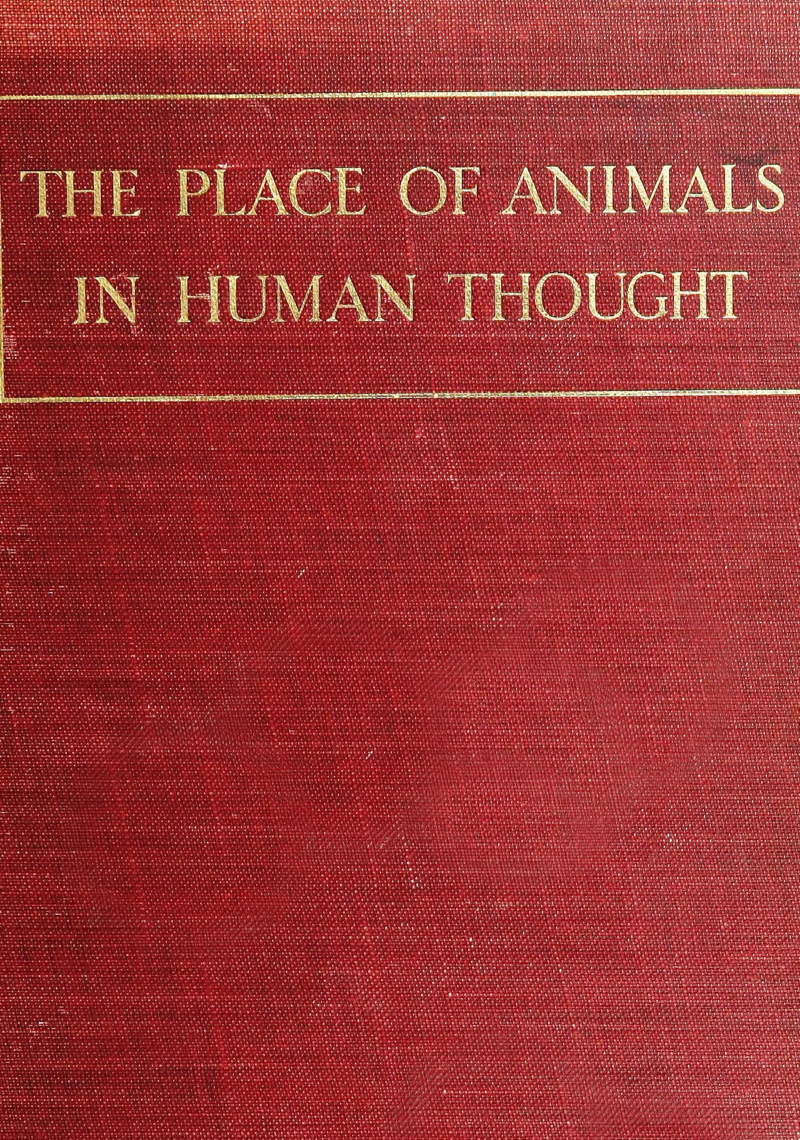 Balkid Xx - The Project Gutenberg eBook of The Place of Animals in Human Thought, by  Contessa Evelyn Lilian Hazeldine Carrington Martinengo-Cesaresco