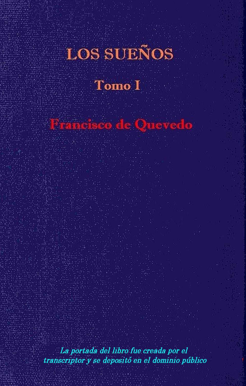 es suficiente haga turismo Bendecir Los sueños - Vol. 1, by Quevedo—A Project Gutenberg eBook
