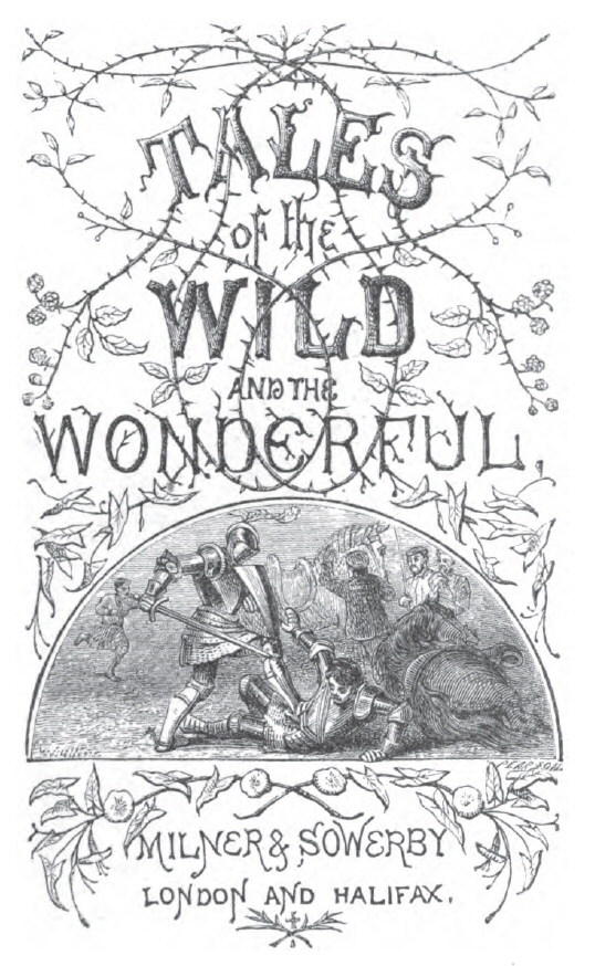 Tales the Wild the Wonderful [1867], by Mary Diana Dods