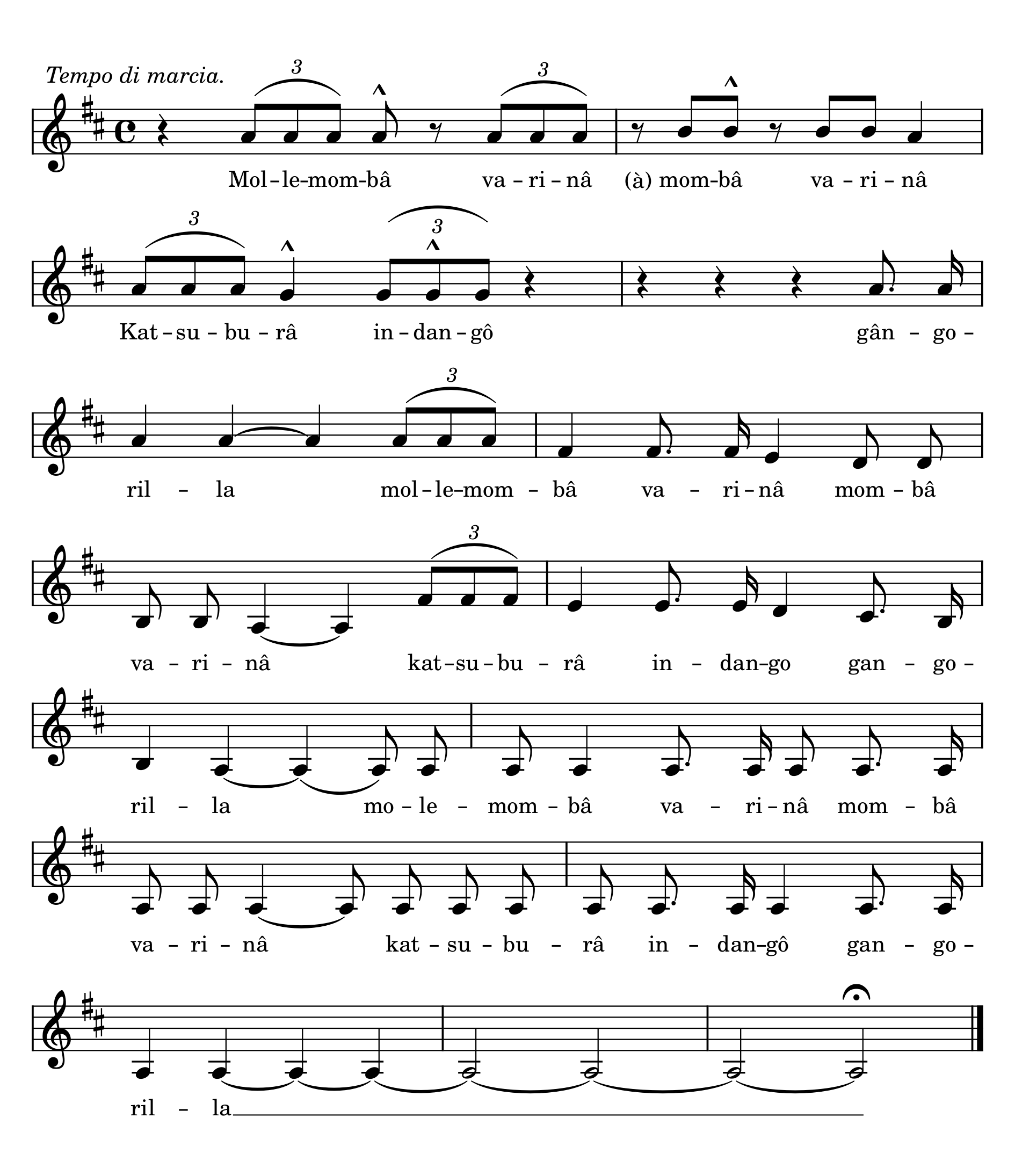 _Tempo di marcia._ Mol-le-mom-bâ  va-ri-nâ   (â)  mombâ va-ri&nbsp;- nâ Kat&nbsp;- su&nbsp;- râ    in-dan-gô    gân-go-ril&nbsp;- la mol-le-mom-bâ  va&nbsp;- ri&nbsp;- nâ  mom-bâ va&nbsp;- ri&nbsp;- nâ  kat-su-bu&nbsp;- râ  in-dan-go  gan-go- ril&nbsp;- la mol&nbsp;- le&nbsp;- mom-bâ va&nbsp;- ri&nbsp;- nâ mom-bâ va&nbsp;- ri&nbsp;- nâ  kat-su-bu&nbsp;- râ  in-dan-gô  gan-go- ril&nbsp;- la&nbsp;- &nbsp;-&nbsp;- &nbsp;-