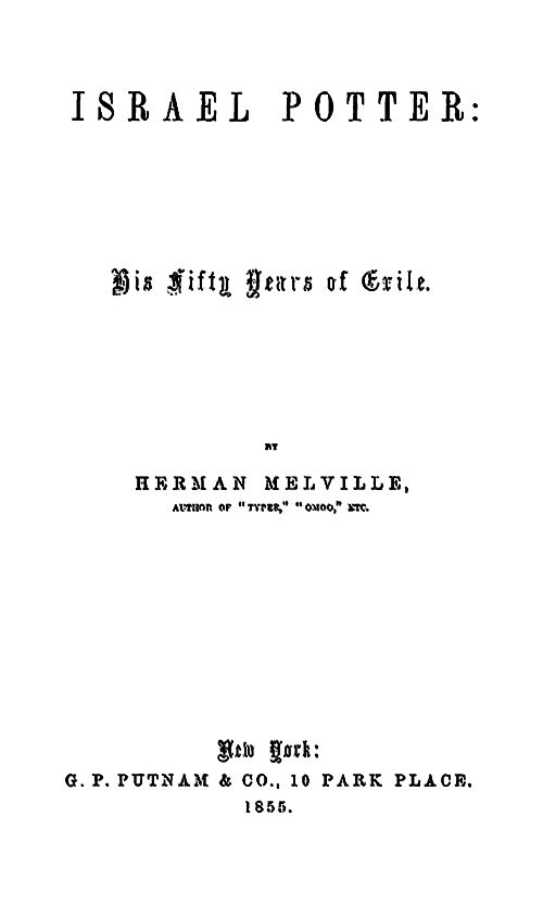 Title page
Israel Potter: His Fifty Years of Exile