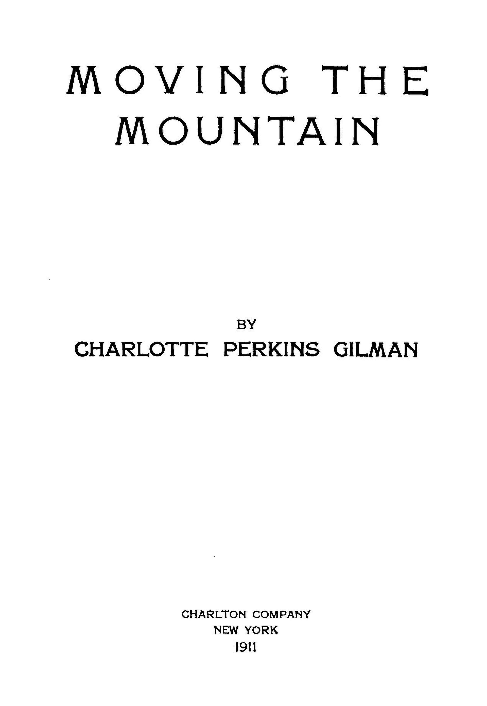 The Project Gutenberg eBook of Moving the Mountain, by Charlotte Perkins Gilman. picture picture