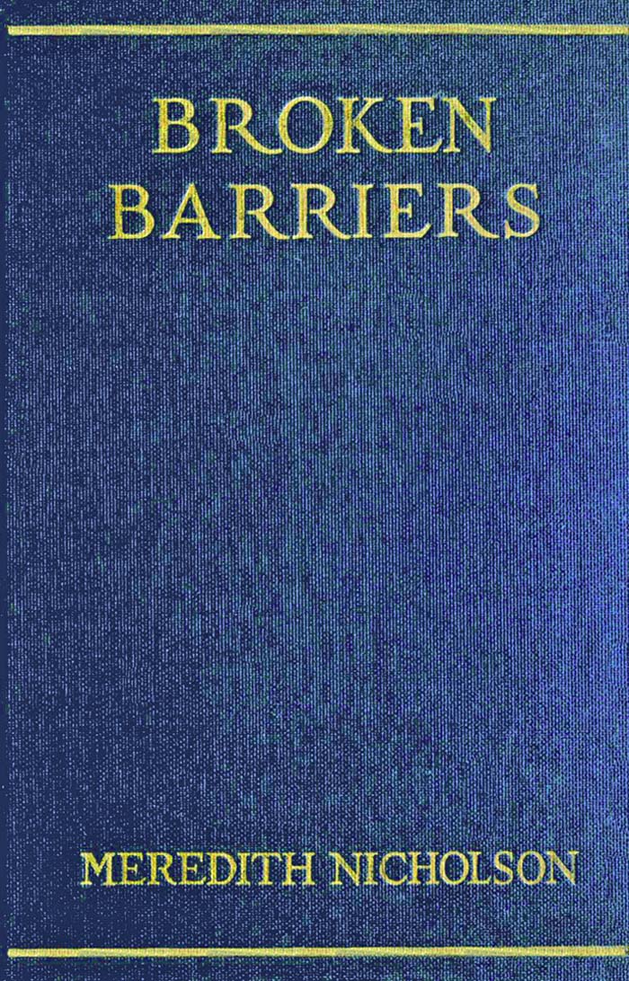 Broken Barriers, by Meredith Nicholson—A Project Gutenberg eBook