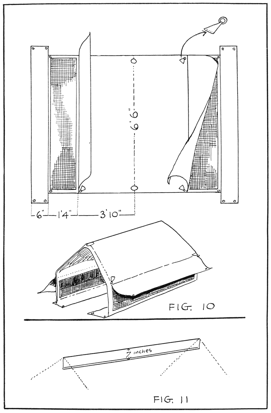 Tent pattern of home-made camping outfit. Note in the upper part
of Fig. 10 the little tab sewed on at the tent corner, holding the
ring to which the side guy ropes are secured. Another feature is
the mosquito netting inside flaps which permit free circulation of
air. Fig. 11 is a strip of canvas along the ridge which, with pins or
clips, serves as a hanger for clothes.