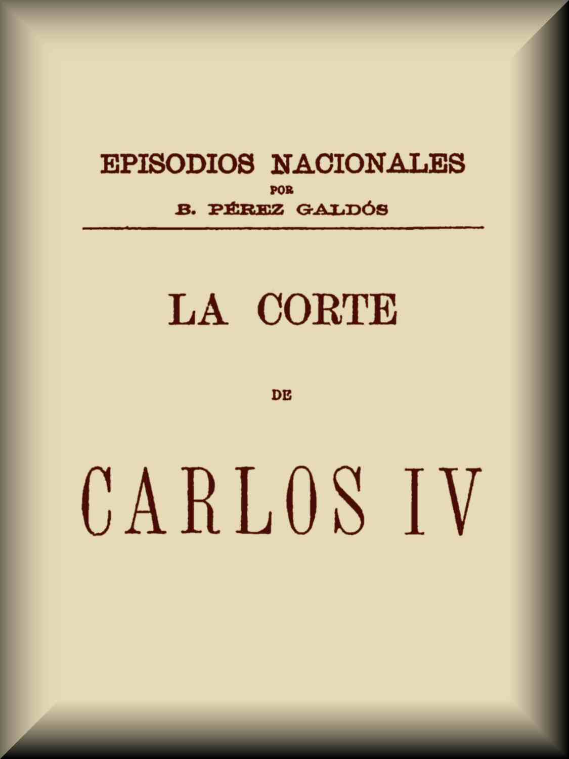 La corte de Carlos IV, by Benito Pérez Galdós—A Project Gutenberg eBook imagen
