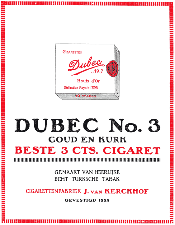 Cigarettes
Dubec No. 3
Bouts d’Or
Distinction Royale 1895