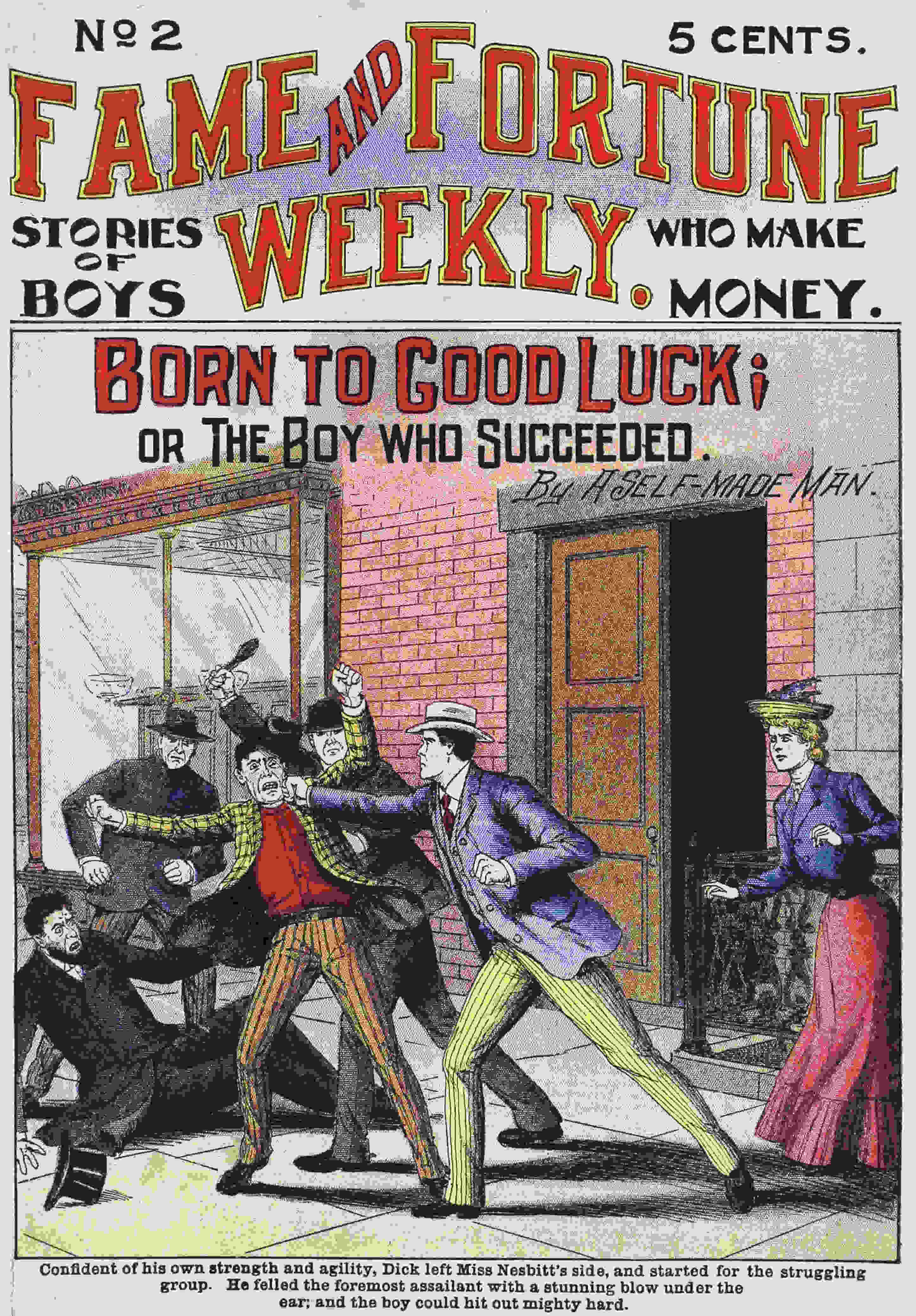 Fame and Fortune Weekly No, 2, Born to Good Luck; or The Boy Who Succeeded, by A Self-Made Man —A Project Gutenberg eBook