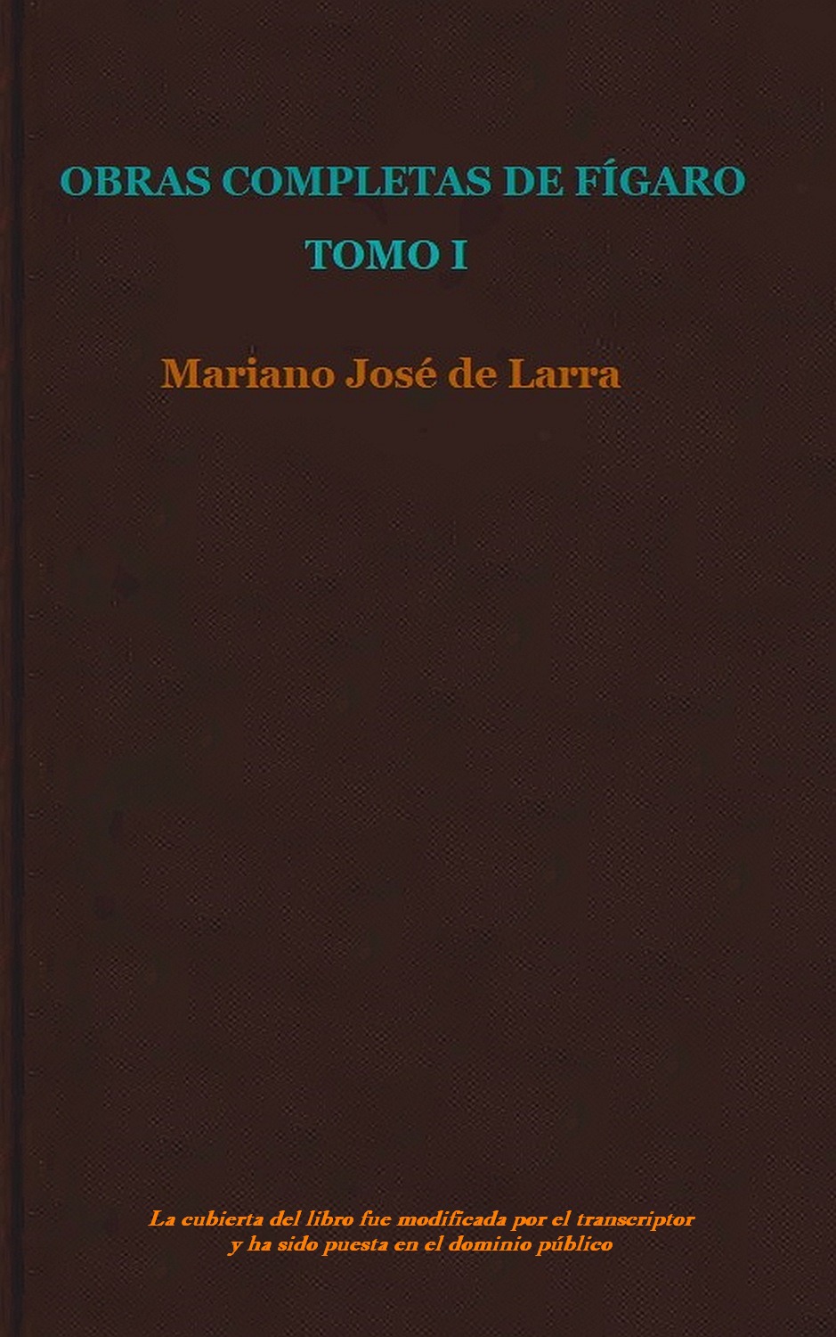 Obras Completas De Fígaro , by Mariano José de Larra—A Project Gutenberg  eBook