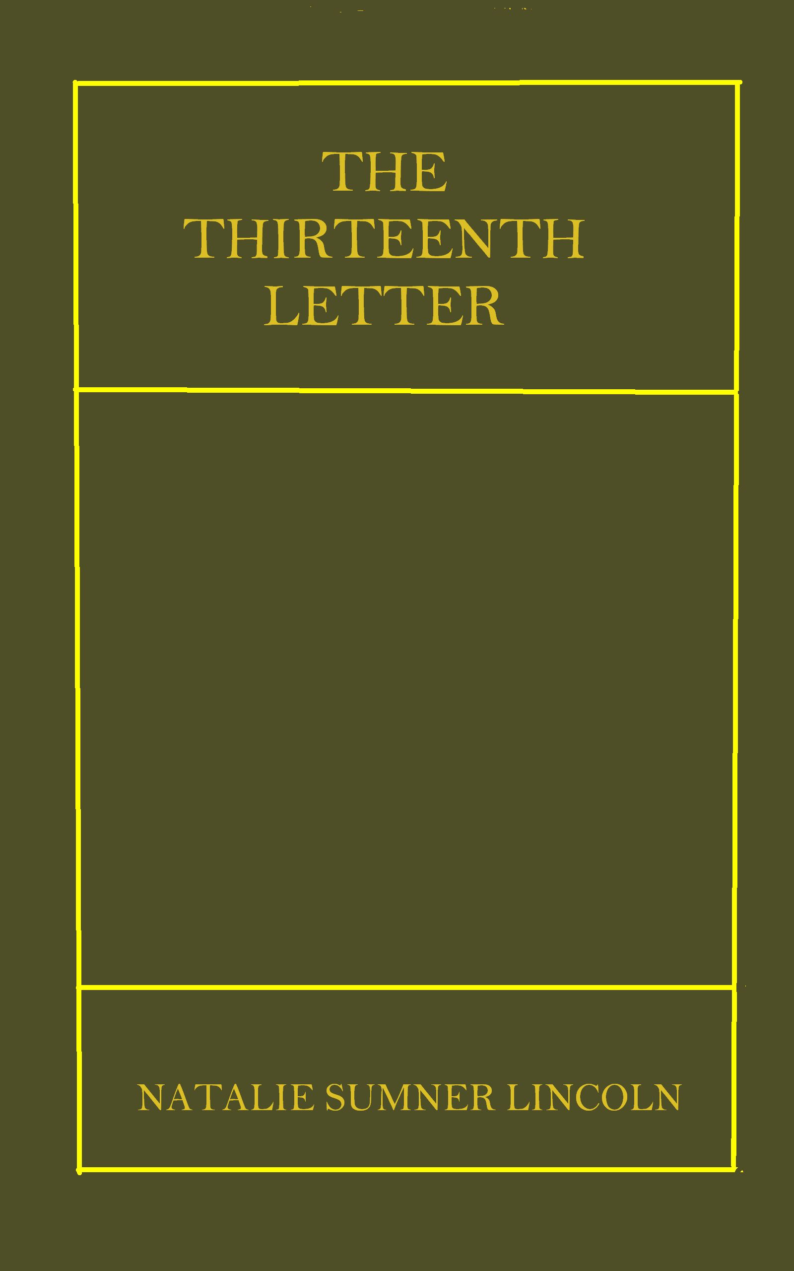 The Thirteenth Letter, by Natalie Sumner Lincoln—A Project Gutenberg eBook