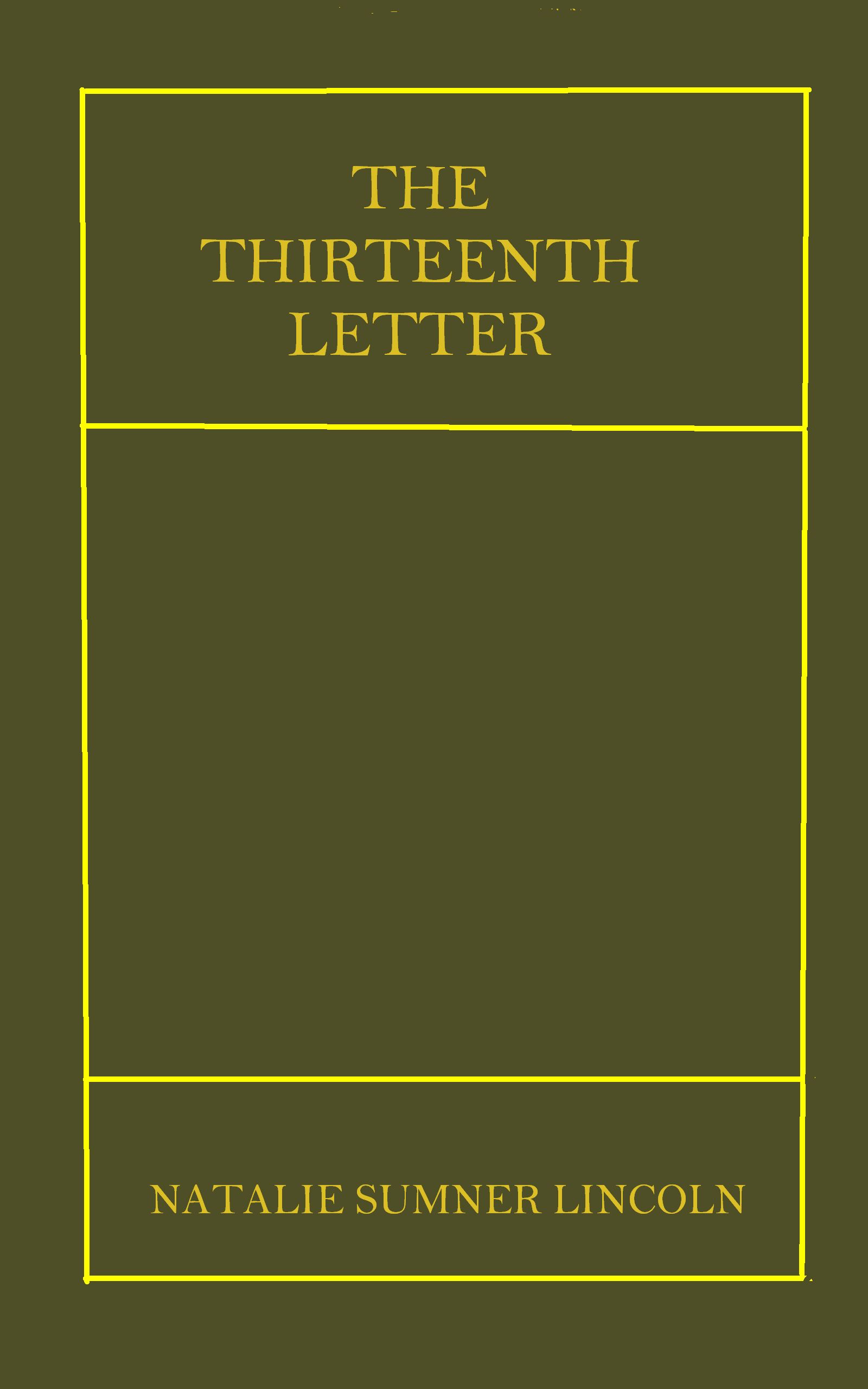 The Thirteenth Letter, by Natalie Sumner Lincoln—A Project Gutenberg eBook image