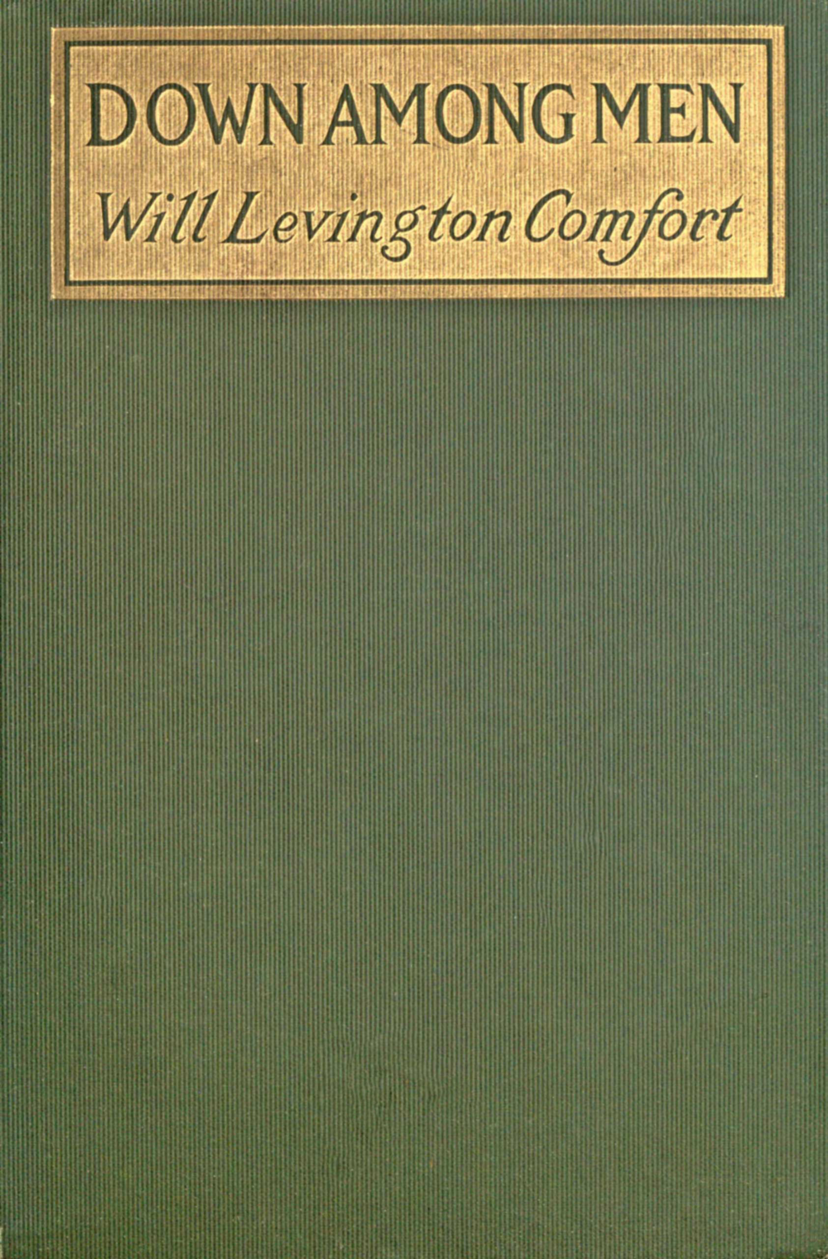 Down Among Men, by Will Levington Comfort—A Project Gutenberg eBook
