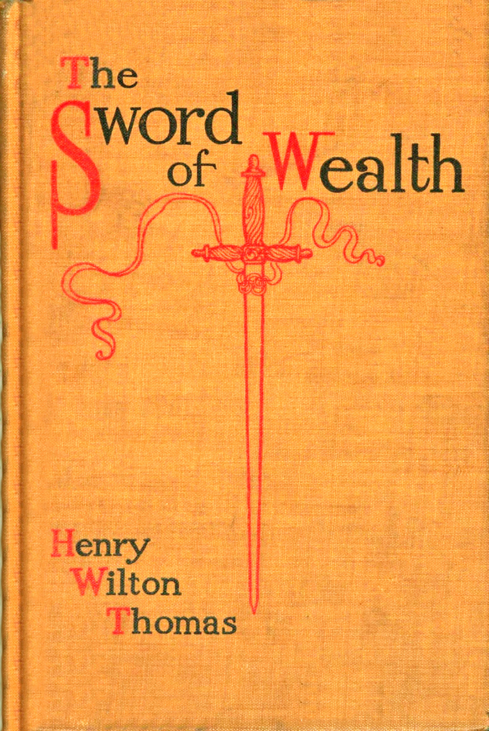 The Sword of Wealth, by Henry Wilton Thomas—A Project Gutenberg eBook