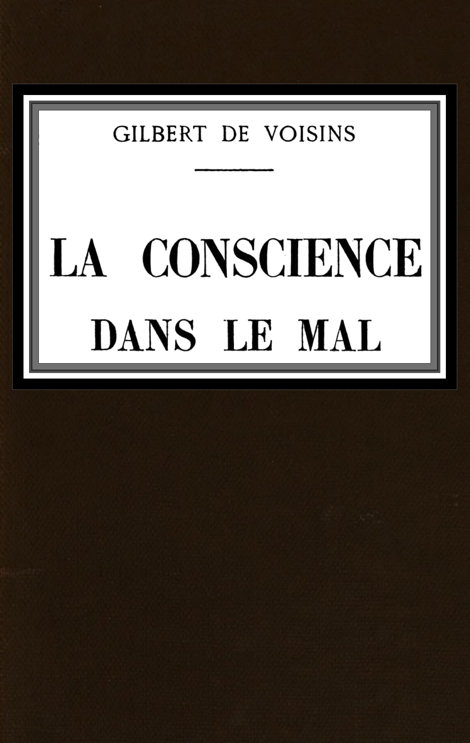 The Project Gutenberg Ebook Of La Conscience Dans Le Mal Par Gilbert De Voisins