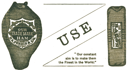 OUR TRADE MARK HAM
  F.A. FERRIS & CO.
  NEW YORK
  USE
  “Our constant
  aim is to make them
  the Finest in the World.”
  “OUR TRADE-MARK”
  BACON
  BONELESS
  MADE BY
  FERRIS & COMPANY.
  NEW YORK