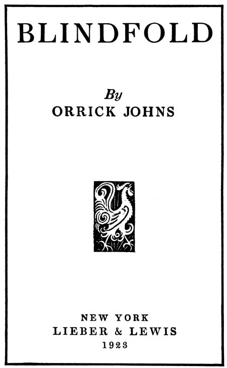 Blindfold, by Orrick Johns—A Project Gutenberg eBook