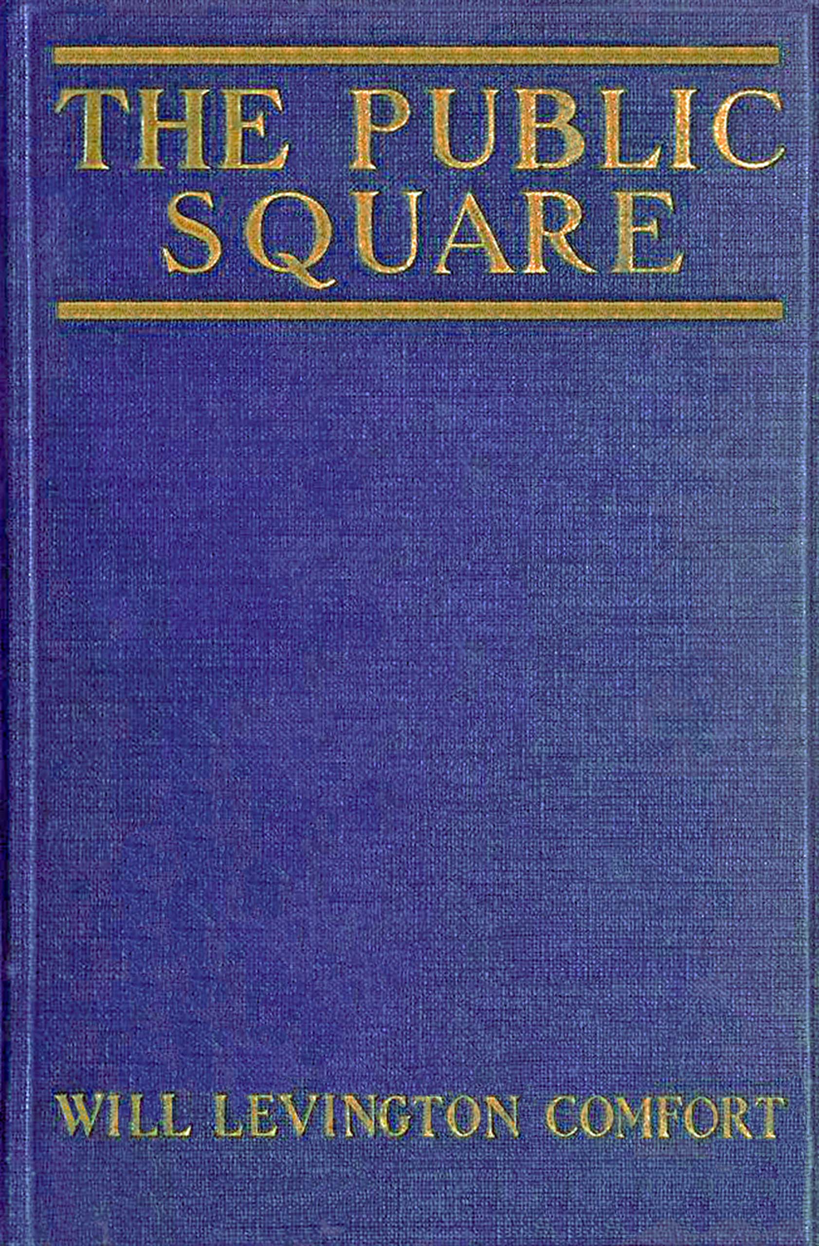The Public Square, by Will Levington Comfort—A Project Gutenberg eBook