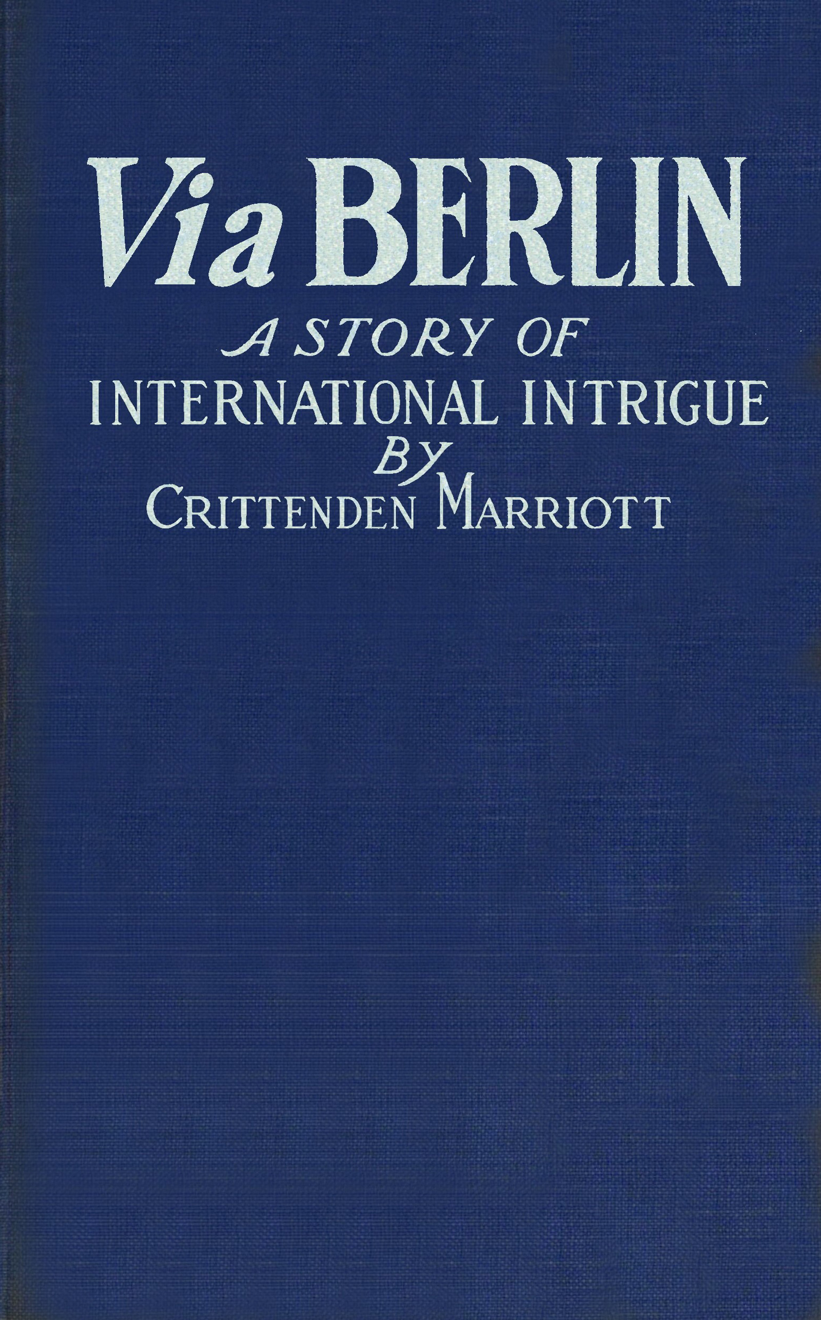 Via Berlin, by Crittenden Marriott—A Project Gutenberg eBook