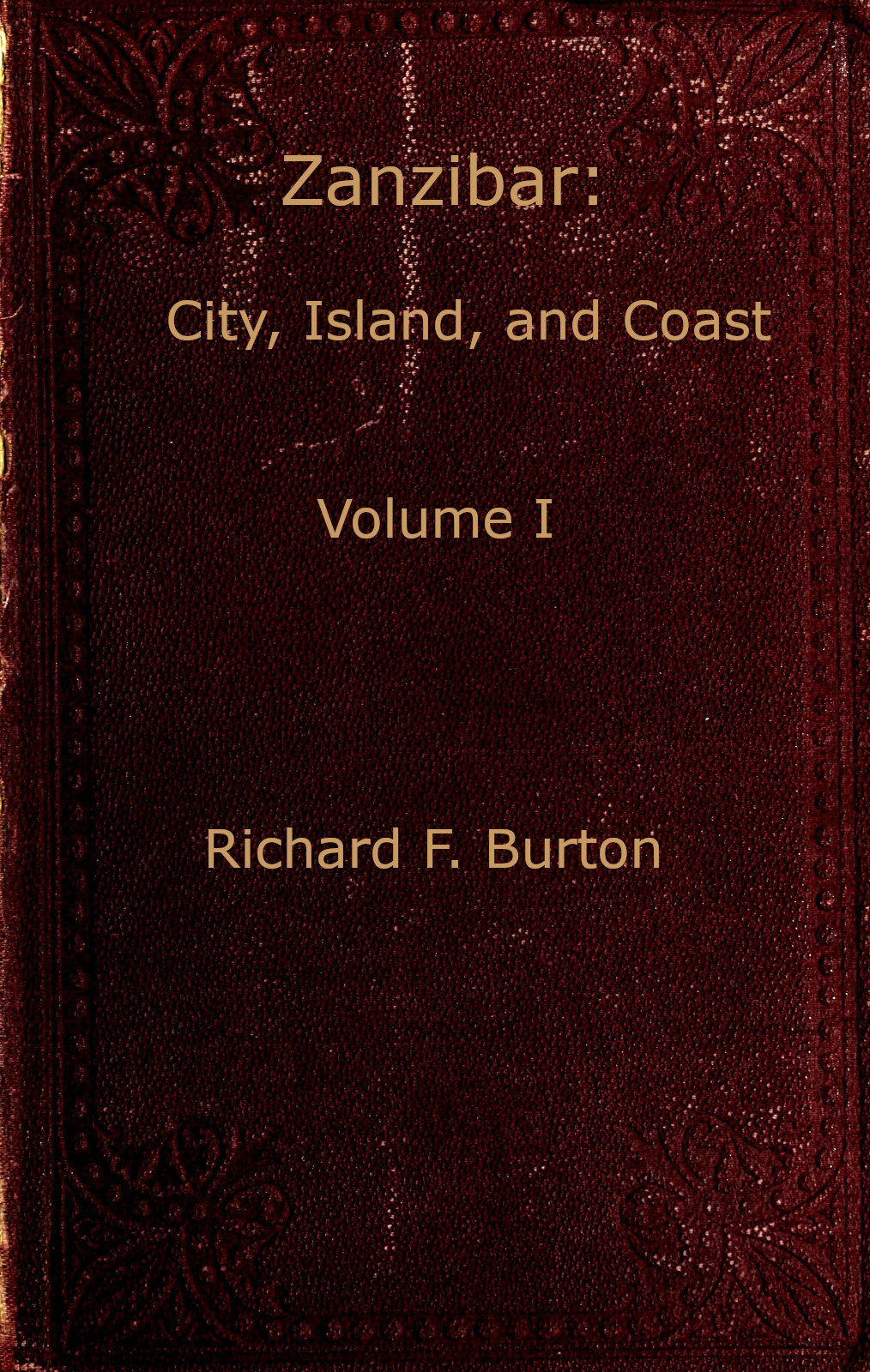 Zanzibar City, Island, and Coast by Richard F Burton picture