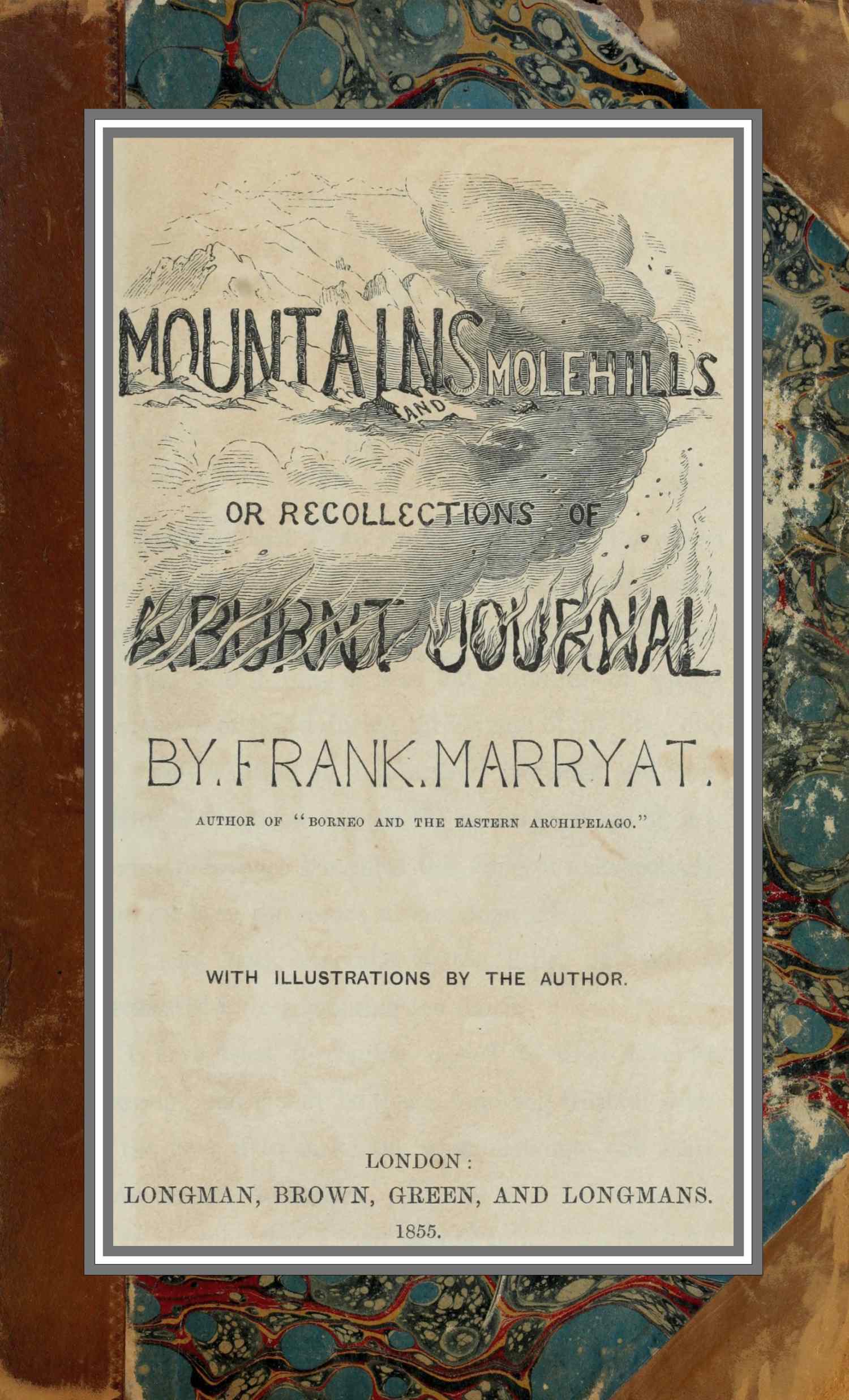 The Project Gutenberg eBook of Mountians and molehills; or Recollections of a burnt journal, by F picture
