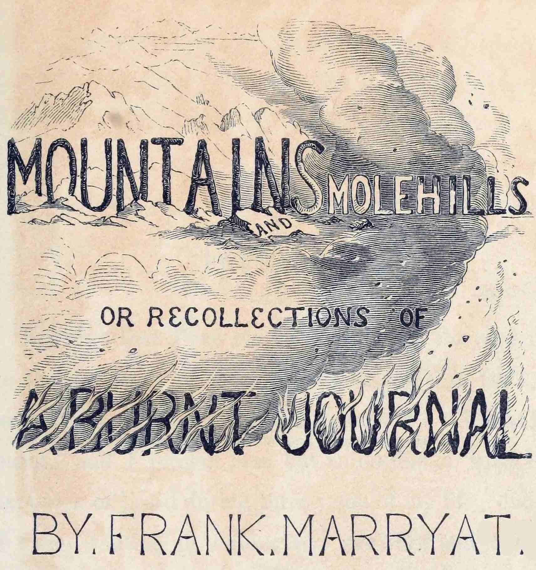 The Project Gutenberg eBook of Mountians and molehills; or Recollections of a burnt journal, by F