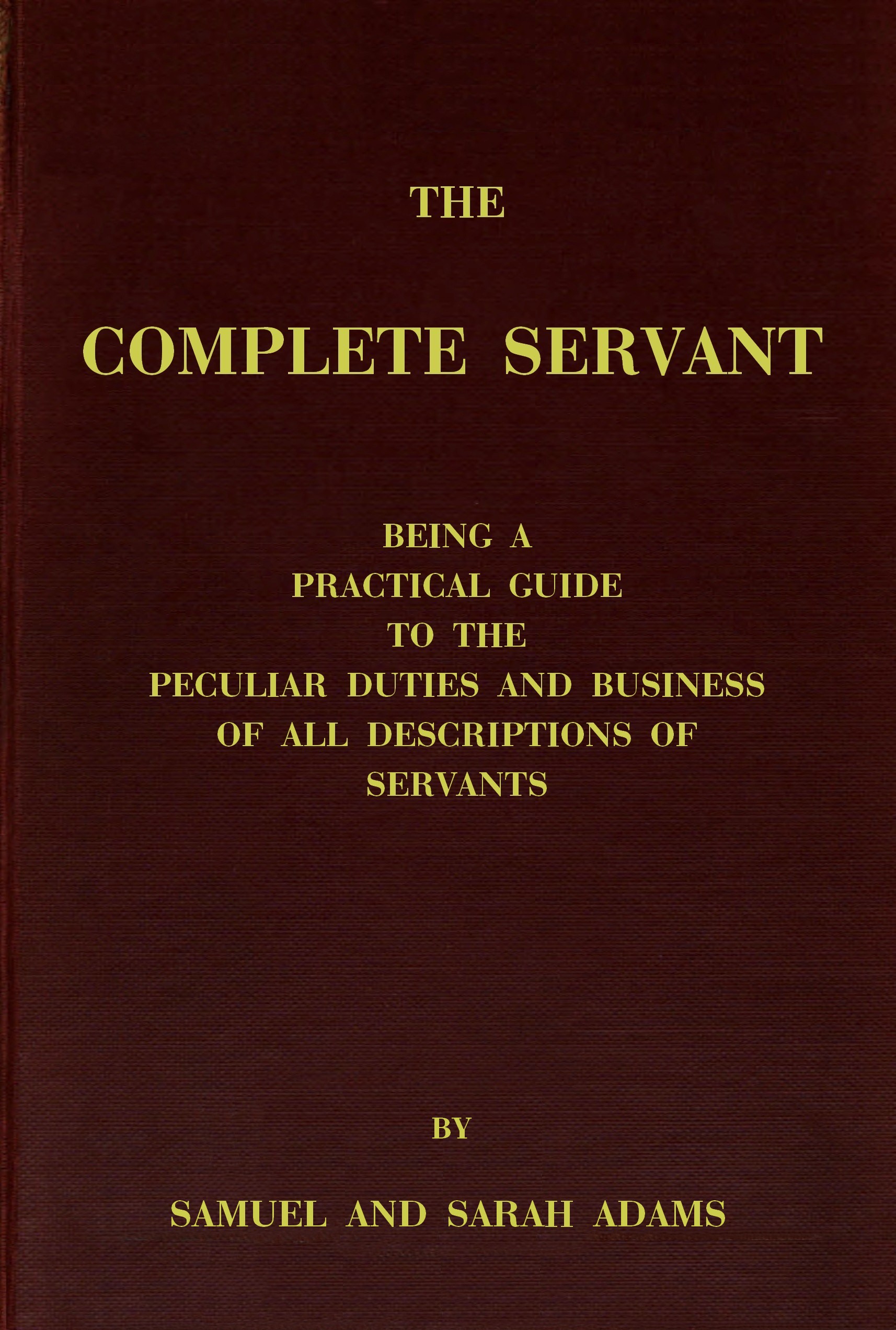 The Complete Servant, by Samuel and Sarah Adams—A Project Gutenberg eBook photo