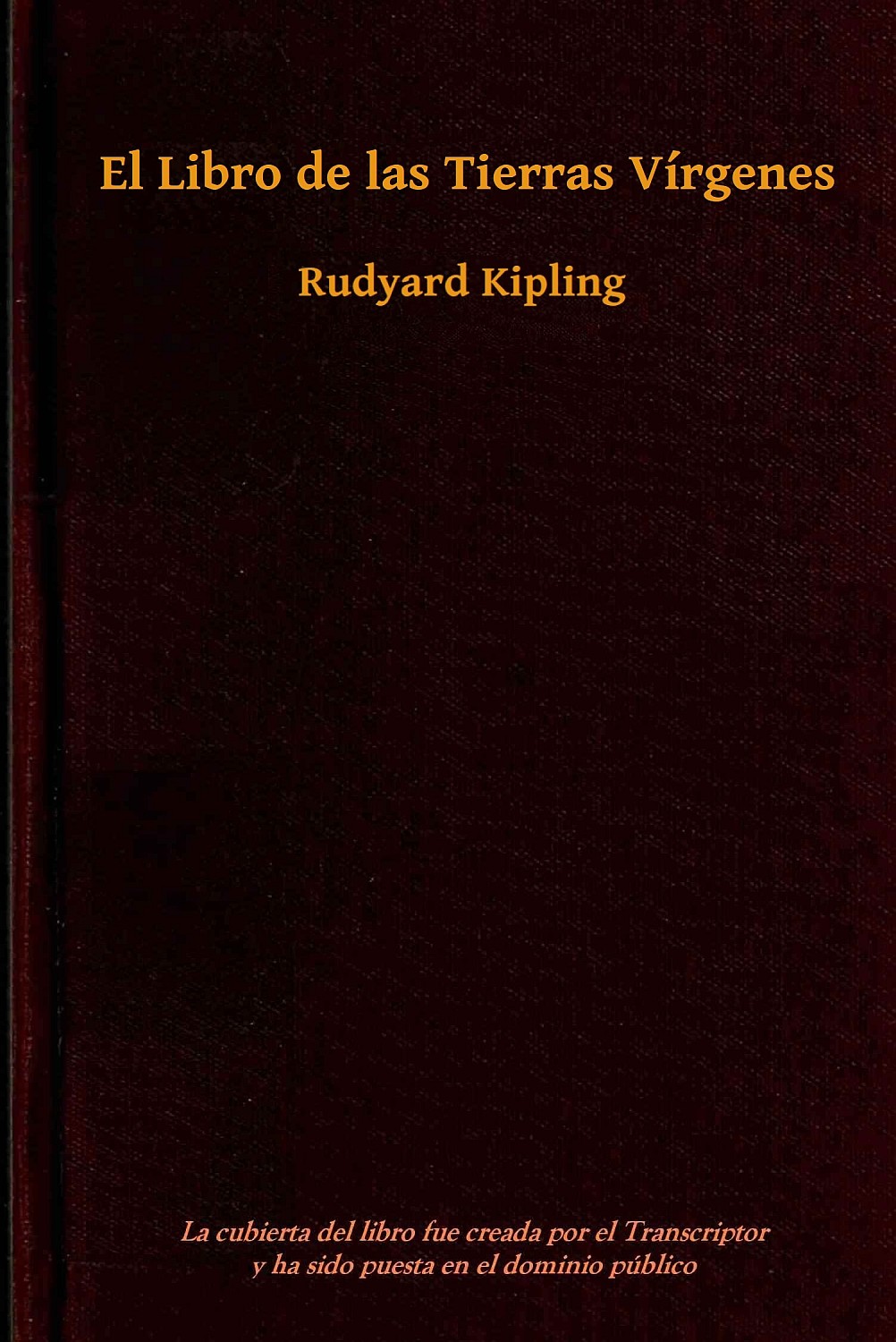 ajustar principal neutral El Libro De Las Tierras Vírgenes, by Rudyard Kipling—A Project Gutenberg  eBook