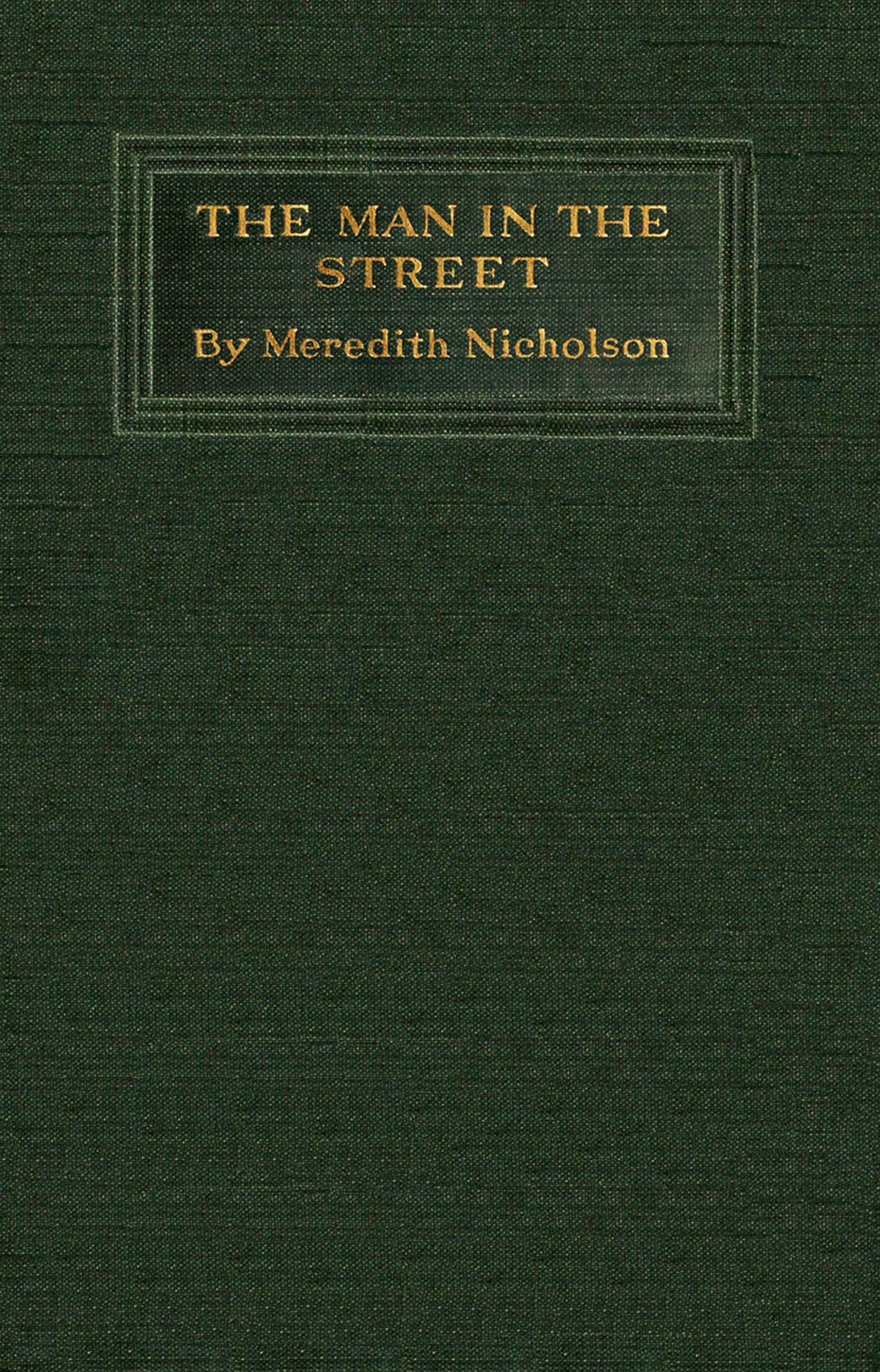 The man in the street, by Meredith Nicholson—A Project Gutenberg eBook