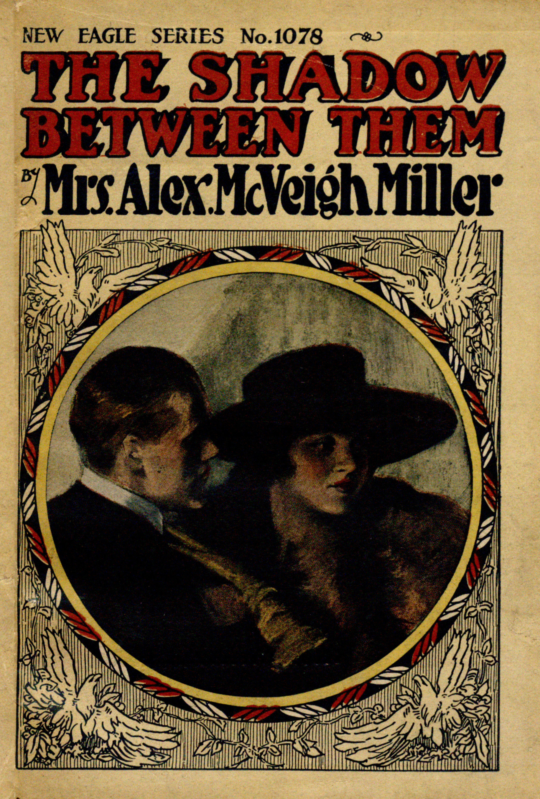 THE SHADOW BETWEEN THEM By Mrs. Alex. McVeigh Miller