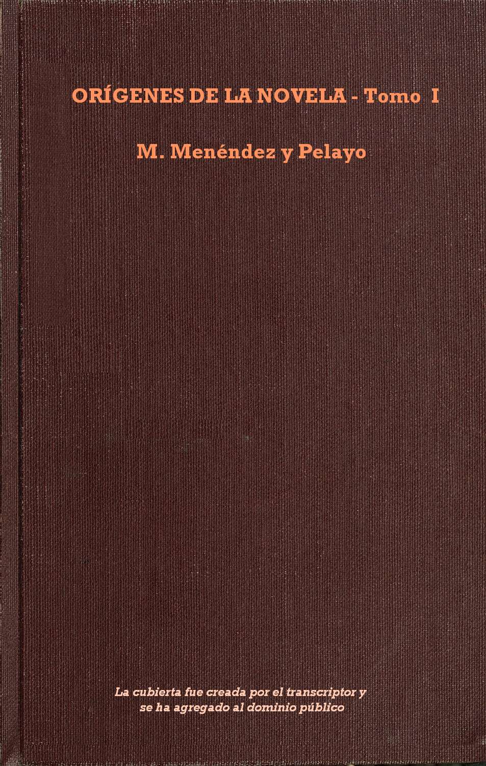 Orígenes de la novela, Tomo 1, by Marcelino Menéndez y Pelayo—A Project  Gutenberg eBook