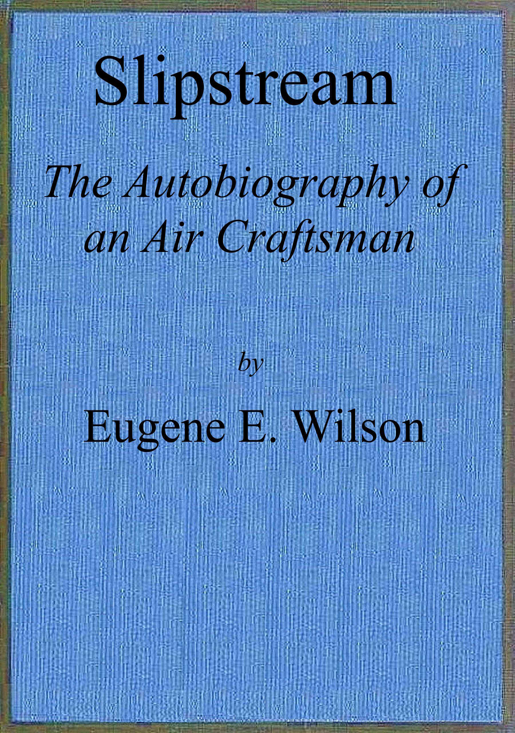 Slipstream: The Autobiography of an Air Craftsman