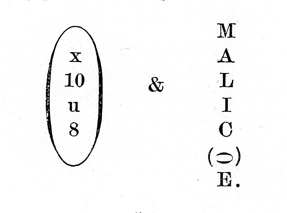 Three
columns of text: First column is x, 10, u, 8 and is enclosed in a large
0; Second column is an ampersand; Third column is M, A, L, I, C, a sideways 0, and
E