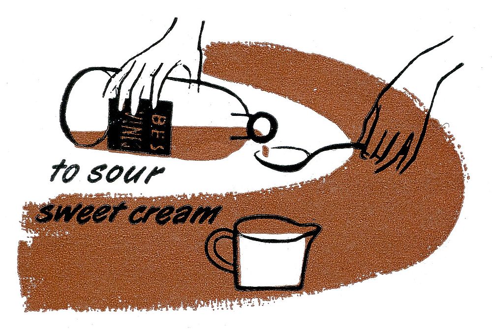 to sour
                             sweet cream