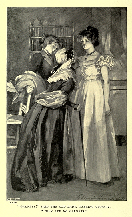 "GARNETS!" SAID THE OLD LADY, PEERING CLOSELY. "THEY ARE NO GARNETS."