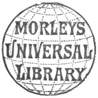 MORLEY’S UNIVERSAL LIBRARY