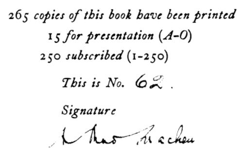265 copies of this book
  have been printed / 15 for presentation (A-O) / 250 subscribed (1-250) /
  This is No. [handwritten: 62.] / Signature / [handwritten: Arthur Machen]