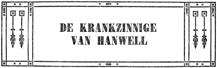 DE KRANKZINNIGE VAN HANWELL