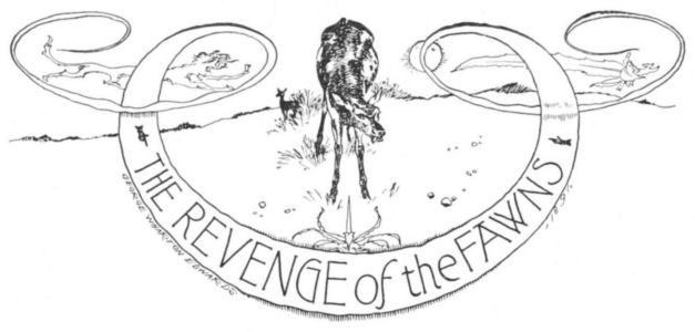 Decorative title: The Revenge of the Fawns