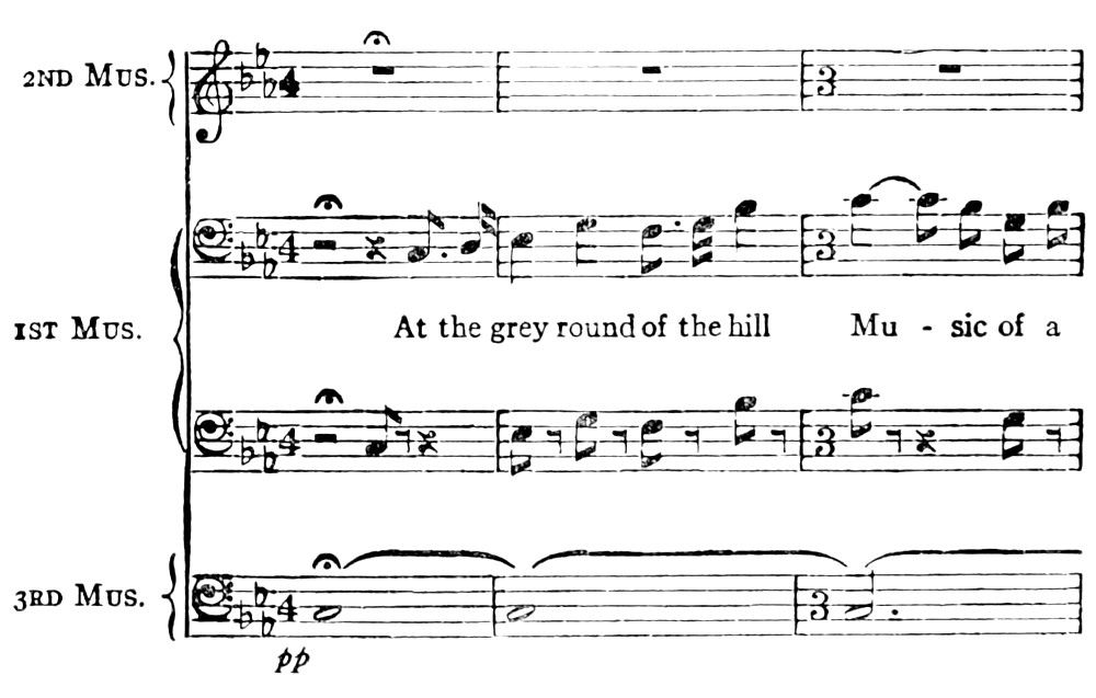 The beginning of a passage of music; the lyrics are the passage from the play beginning "At the grey round of the hill".