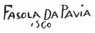 Signature: Fasola Da Pavia 1560