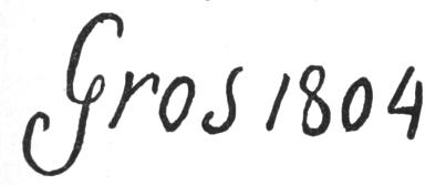 Signature: Gros 1804