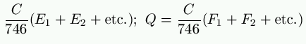 \frac{C}{746}(E_1+E_2+\text{etc.});\ Q = \frac{C}{746}(F_1+F_2+\text{etc.})