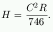 H = \frac{C^2 R}{746}.