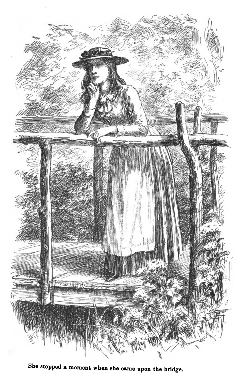 She stopped a moment when she came upon the bridge. She stopped a moment when she came upon the bridge.